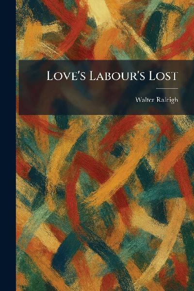 Loves Labours Lost