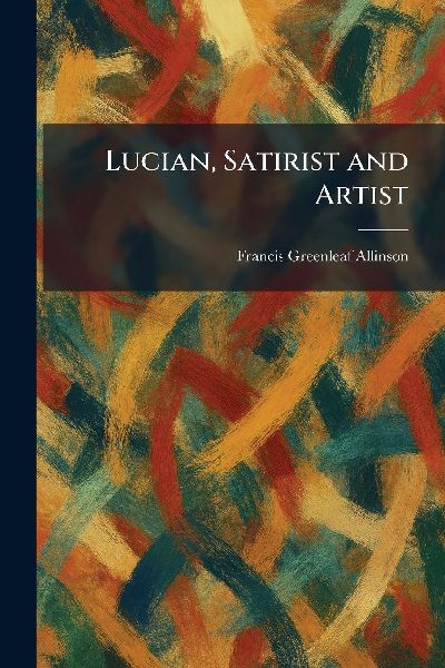 Lucian, Satirist and Artist
