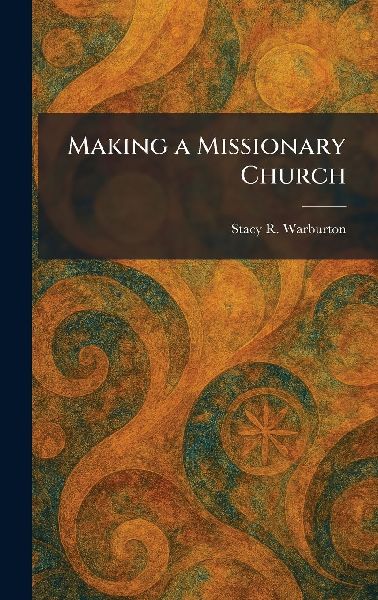 Making a Missionary Church