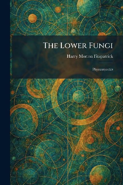 The Lower Fungi: Phycomycetes