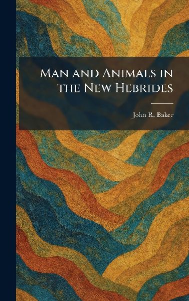 Man and Animals in the New Hebrides