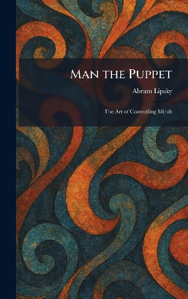 Man the Puppet: The Art of Controlling Minds
