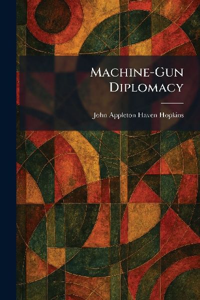 Machine-Gun Diplomacy