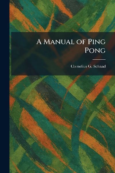 A Manual of Ping Pong