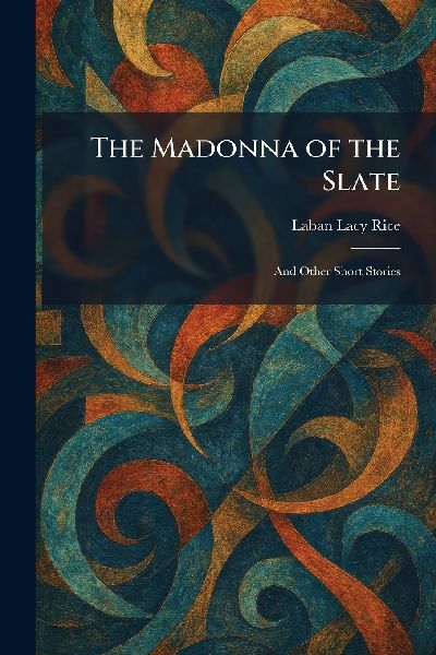 The Madonna of the Slate: And Other Short Stories