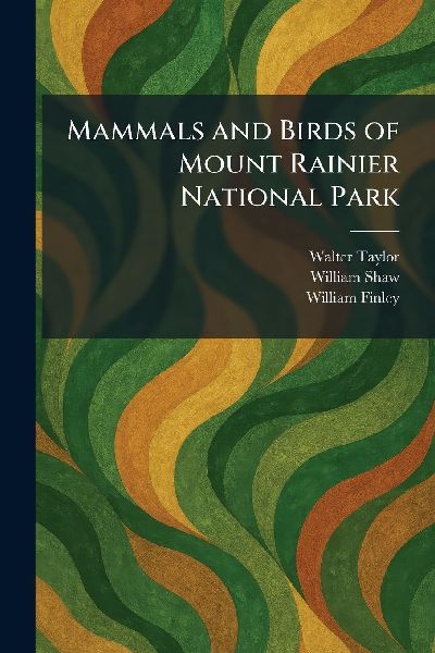 Mammals and Birds of Mount Rainier National Park