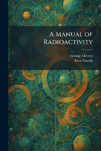 A Manual of Radioactivity