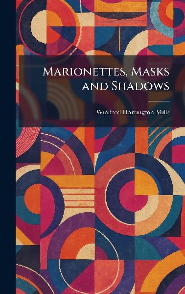 Marionettes, Masks and Shadows