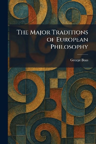 The Major Traditions of European Philosophy