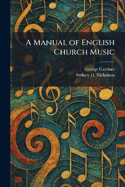 A Manual of English Church Music
