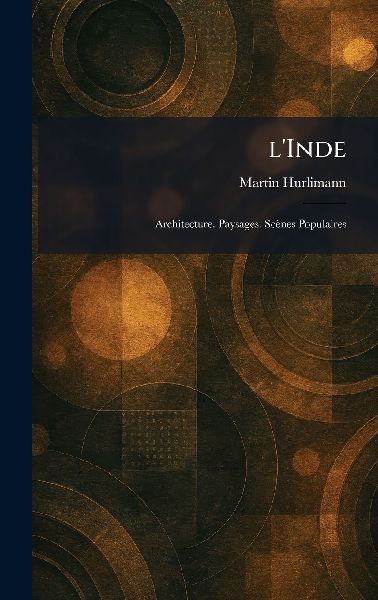LInde: Architecture. Paysages. Scènes Populaires
