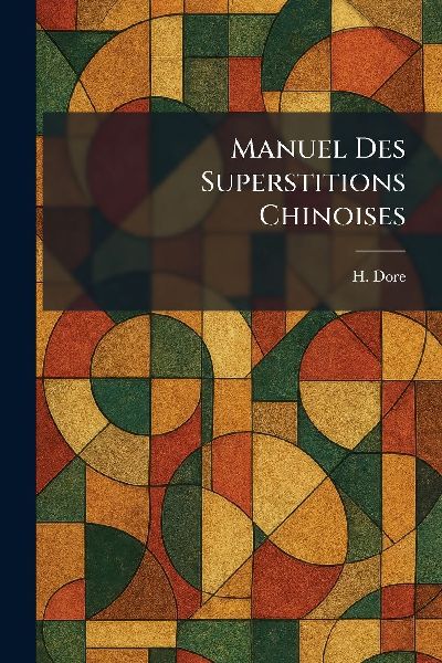 Manuel Des Superstitions Chinoises