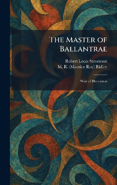 The Master of Ballantrae: Weir of Hermiston
