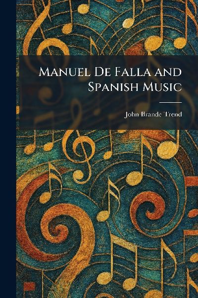 Manuel De Falla and Spanish Music