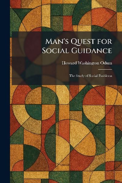 Man's Quest for Social Guidance: The Study of Social Problems