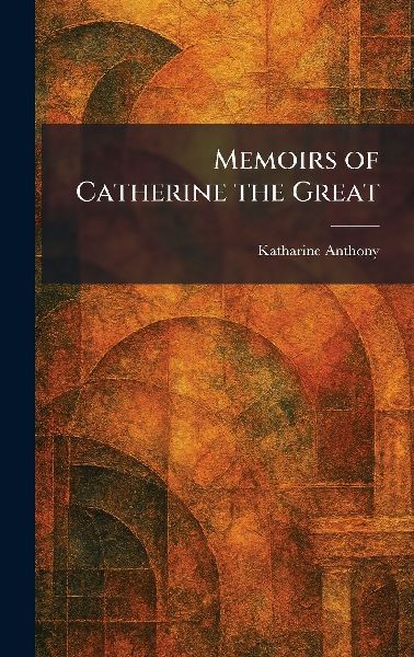 Memoirs of Catherine the Great