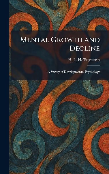 Mental Growth and Decline: A Survey of Developmental Psychology