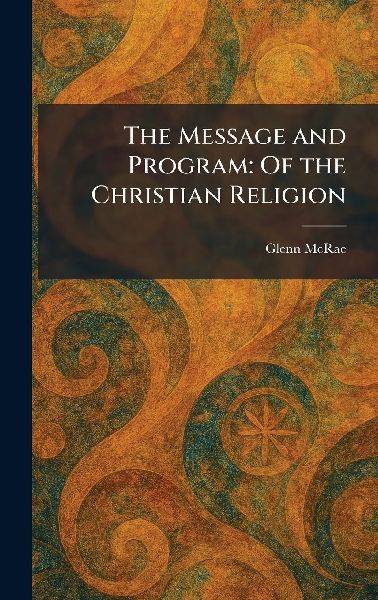 The Message and Program: Of the Christian Religion