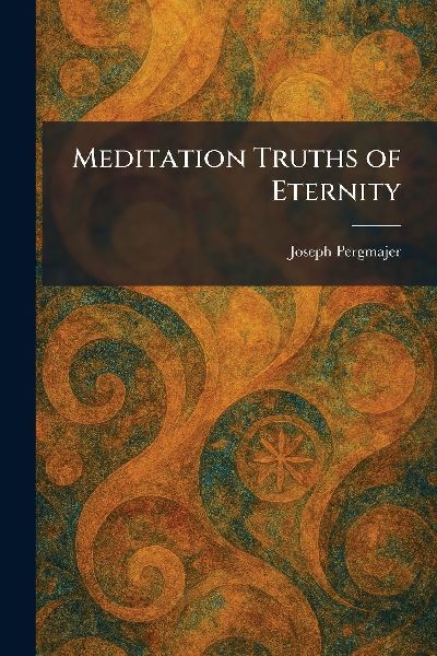 Meditation Truths of Eternity