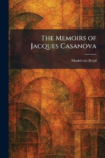 The Memoirs of Jacques Casanova