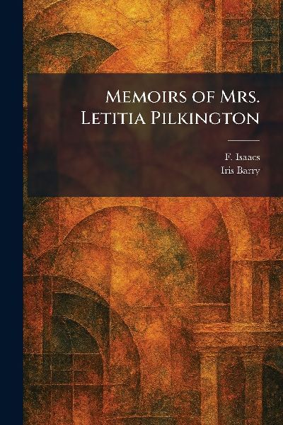 Memoirs of Mrs. Letitia Pilkington