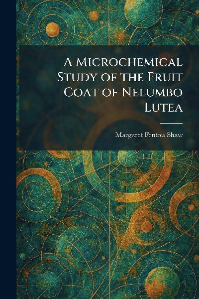A Microchemical Study of the Fruit Coat of Nelumbo Lutea