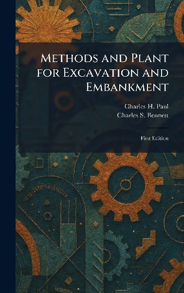 Methods and Plant for Excavation and Embankment: First Edition