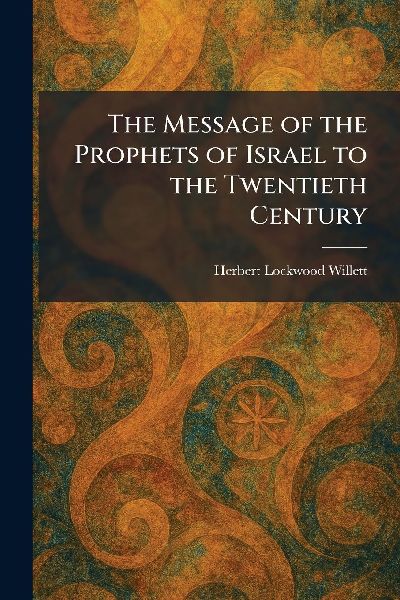 The Message of the Prophets of Israel to the Twentieth Century