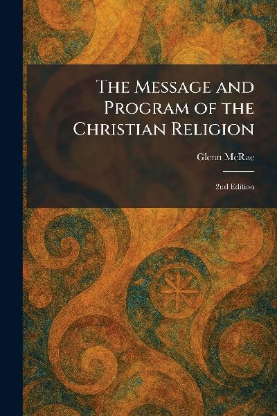 The Message and Program of the Christian Religion: 2nd Edition