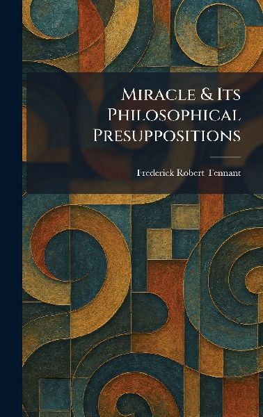 Miracle & Its Philosophical Presuppositions