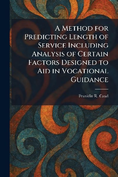 A Method for Predicting Length of Service Including Analysis of Certain Factors Designed to Aid in Vocational Guidance