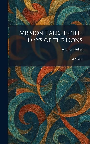 Mission Tales in the Days of the Dons: 2nd Edition