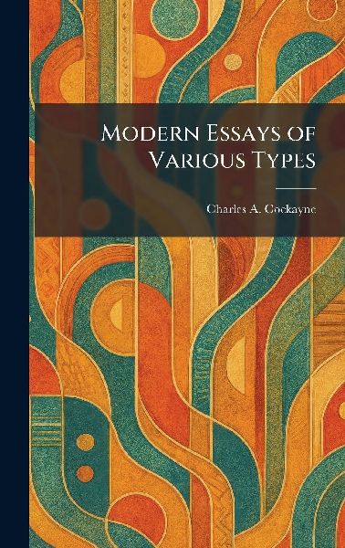 Modern Essays of Various Types