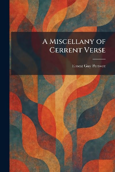 A Miscellany of Cerrent Verse