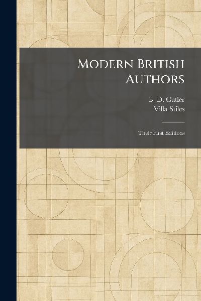 Modern British Authors: Their First Editions