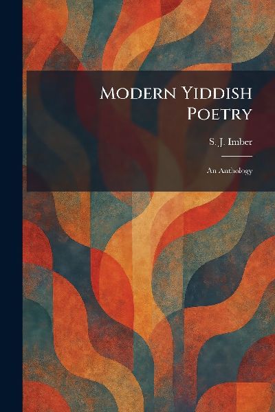 Modern Yiddish Poetry: An Anthology