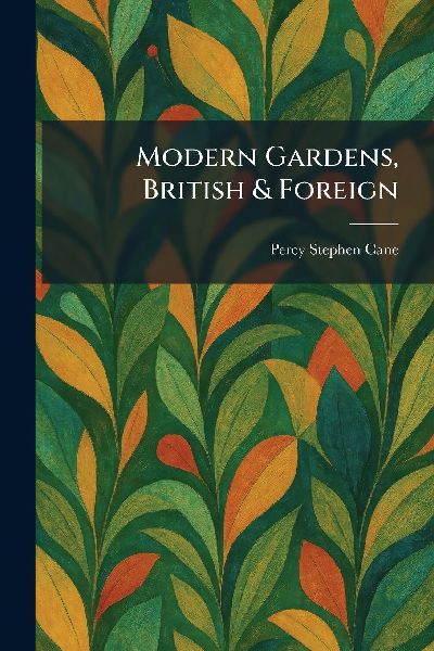 Modern Gardens, British & Foreign