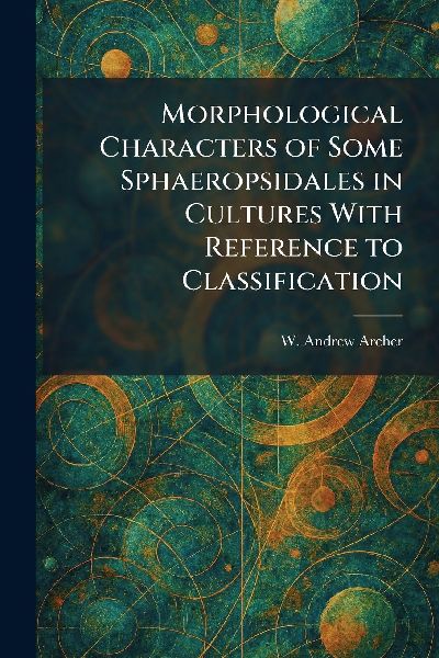 Morphological Characters of Some Sphaeropsidales in Cultures With Reference to Classification