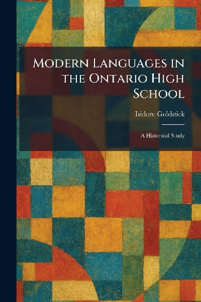 Modern Languages in the Ontario High School: A Historical Study