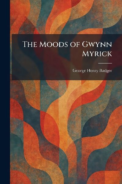 The Moods of Gwynn Myrick