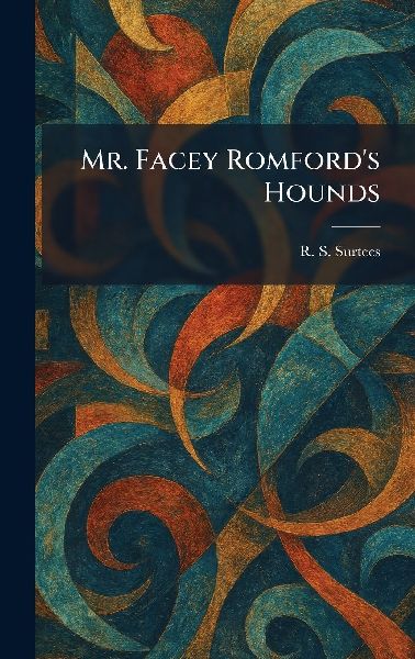 Mr. Facey Romford's Hounds