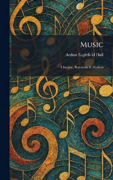 Music: Classical, Romantic & Modern