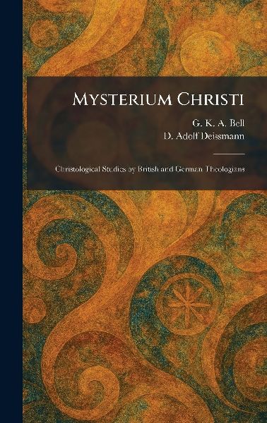 Mysterium Christi: Christological Studies by British and German Theologians