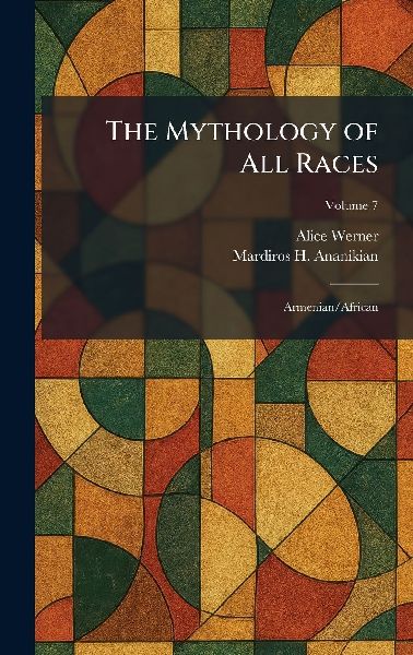The Mythology of All Races: Armenian/African