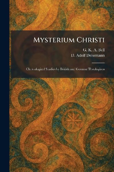 Mysterium Christi: Christological Studies by British and German Theologians