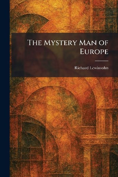 The Mystery Man of Europe