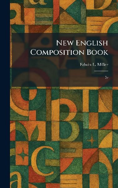 New English Composition Book: Iv