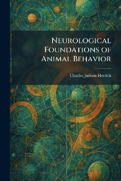 Neurological Foundations of Animal Behavior