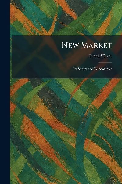 New Market: Its Sports and Personalities
