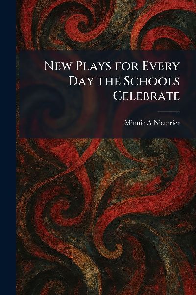 New Plays for Every Day the Schools Celebrate